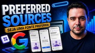 Preferred Sources Google: Botão para Colocar seu Blog como fonte preferida nas Buscas do Google e IA