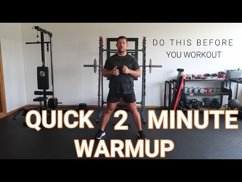 2 MINUTE WARMUP BEFORE  EXERCISE