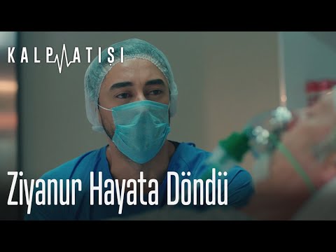 Ziyanur hayata döndü - Kalp Atışı
