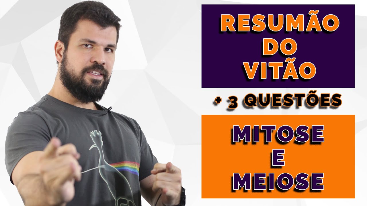Resumão do Vitão - Citologia - Intérfase e Divisão Celular: Mitose e Meiose + 3 exercícios
