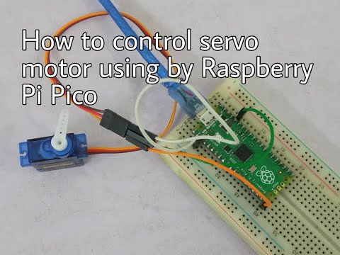 how to control servo motor using by Raspberry Pi Pico