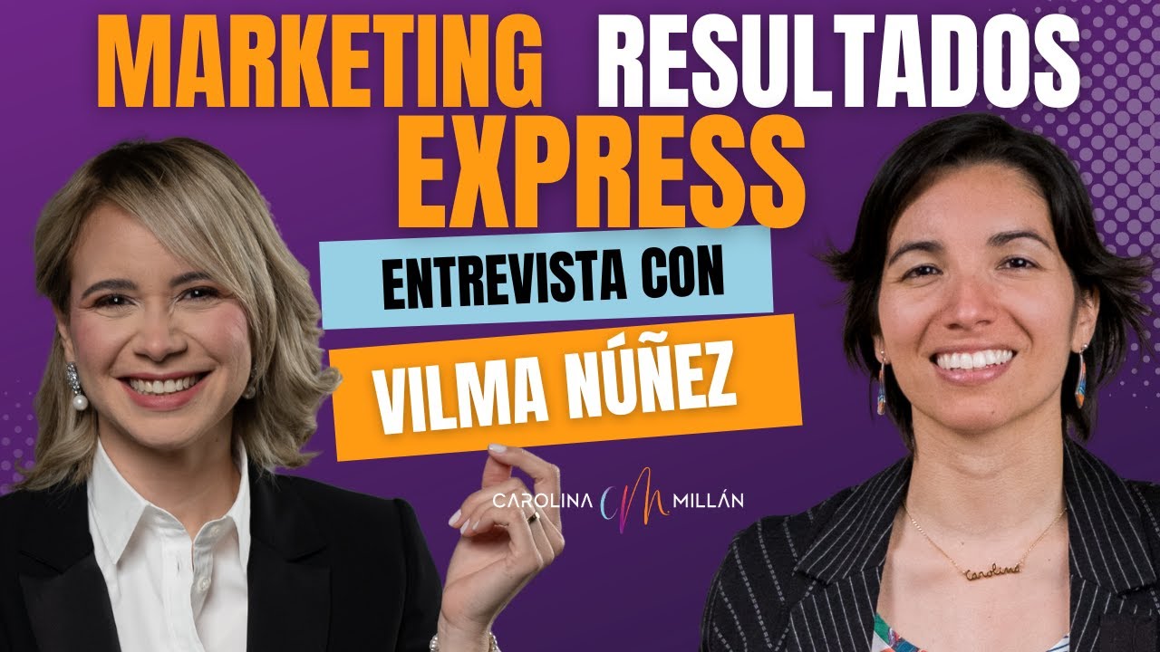 🔥Marketing EXPRESS con Vilma Núñez🔥