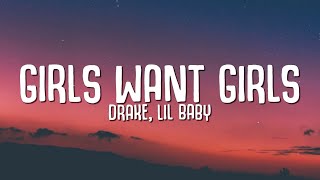 Drake - Girls Want Girls (Lyrics) ft. Lil Baby