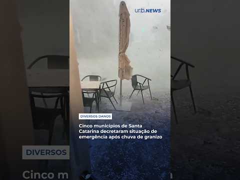 Cinco municípios de Santa Catarina decretaram situação de emergência após chuva de granizo