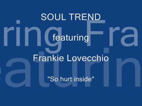 SOUL TREND ft. Frankie Lovecchio - So hurt inside