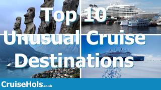 Top 10 Unusual Cruise Destinations | CruiseHols Unusual Cruise Destinations