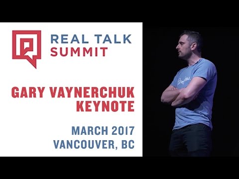 リアルトークサミット基調講演 ゲイリー・ヴェイナーチャック｜バンクーバー2017 (Real Talk Summit Keynote Gary Vaynerchuk | Vancouver 2017)