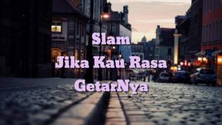 Slam - Jika Kau Rasa Getarnya