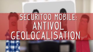 Securitoo Mobile – Antivol géolocalisation