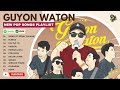 PLAYLIST GUYON WATON FULL ALBUM TERBARU ENAK DIDENGAR 2023