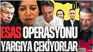ESAS OPERASYONU YARGIYA ÇEKİYORLAR #laleözanarslan #denigöktaş #melihgökçek