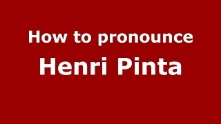 How to pronounce Henri Pinta