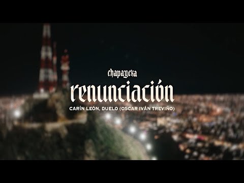 Carín León, Duelo, Oscar Iván Trevíño - Renunciación [Live from La Matanza]