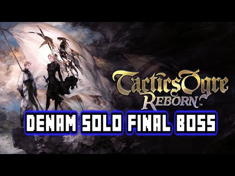 Denam solo Final boss | Tactics Ogre: Reborn (Speed x3)