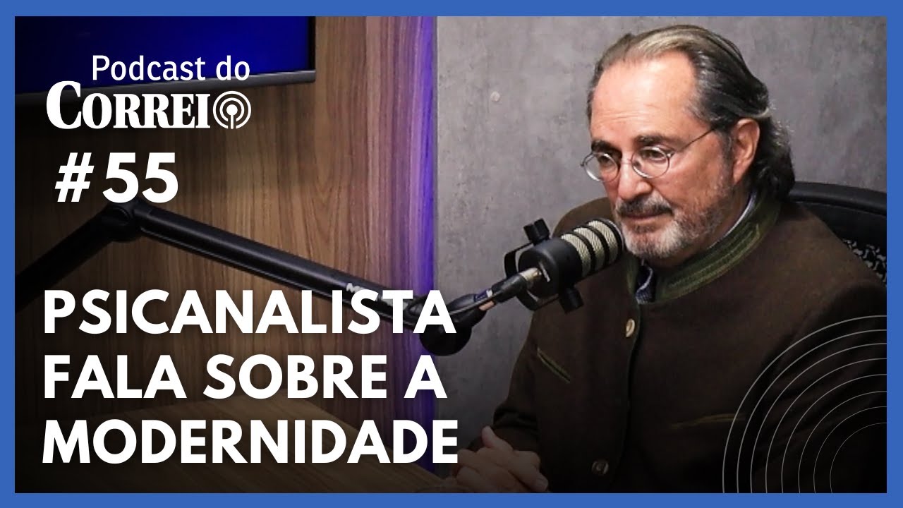 #55 - Jorge Forbes põe a pós-modernidade no divã - Podcast do Correio
