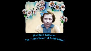 Kathleen Kilbane: The "Little Saint" of Achill Island