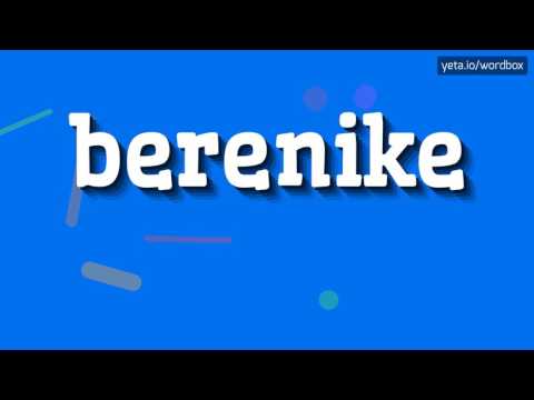 BERENIKE - HOW TO PRONOUNCE IT!?
