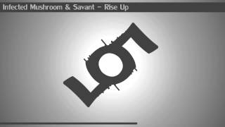 Infected Mushroom & Savant - Rise Up
