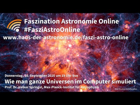 Wie man ganze Universen im Computer simuliert - Volker Springel bei Faszination Astronomie Online