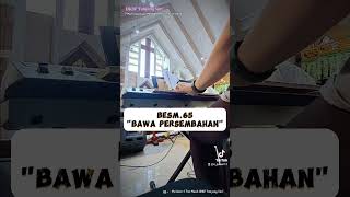 Download lagu BESM.65 'Bawa Persembahan' || #besm65 #bukuendesekolahmingguhkbp65 mp3
