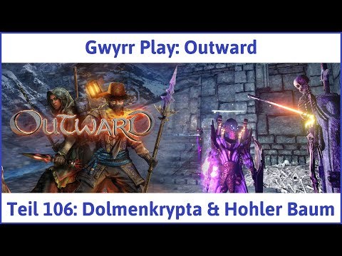 Outward Teil 106: Dolmenkrypta & Hohler Baum - Let's Play|Deutsch