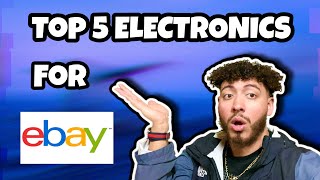 TOP 5 electronics that sell for me FAST on EBay!