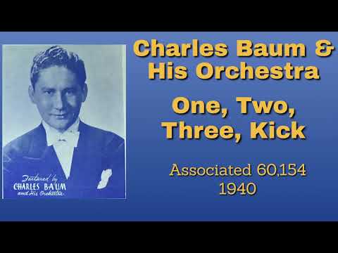 Charles Baum and his orchestra - One, Two, Three, Kick - 1940
