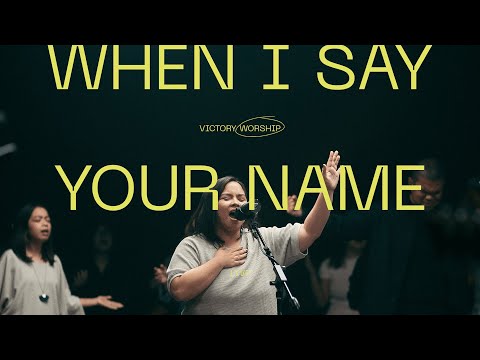 When I Say Your Name (Live) - Victory Worship