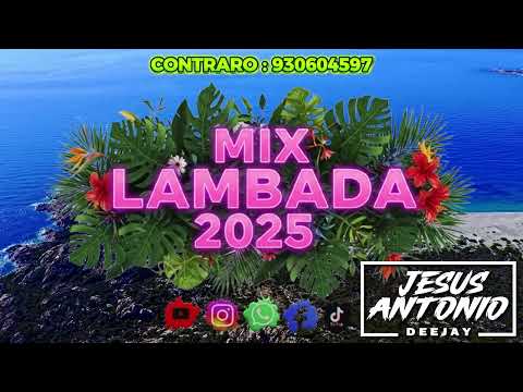 MIX LAMBADA 2025 VOL. 02(Margarita Zarate,Linda Caba,Jeremy ,Explosion De Iquitos)[DJ JESUS ANTONIO]