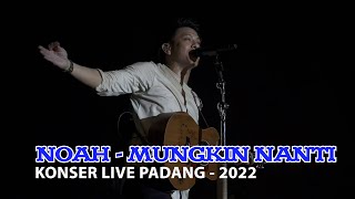 Download lagu Noah Mungkin Nanti Live Konser Padang 2022... mp3