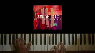 piano Cover - Selah III (Fruits of the Spirit) - Hillsong Young &amp; Free