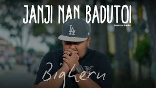 Download lagu Bigheru - Janji Nan Badutoi mp3