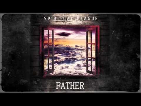 Spiritual Plague  - Father