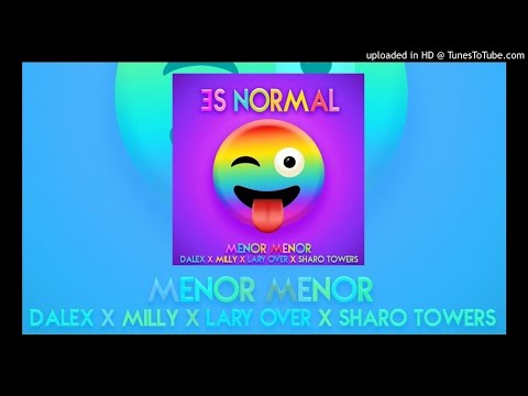 Menor Menor, Dalex, Milly, Lary Over & Sharo Towers - Es Normal