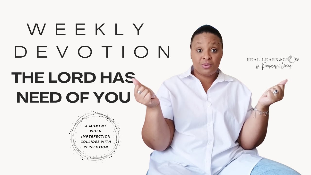 Devotion // The Lord has need of you // Right where you are