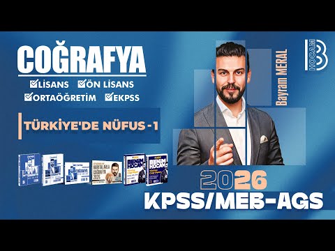 21) KPSS - MEB / AGS Coğrafya - Türkiye'de Nüfus 1 - Bayram MERAL - 2026
