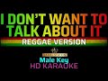 I DON T WANNA TALK ABOUT IT Reggae KARAOKE Male Key Chocolate Factory Version