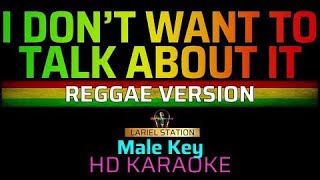 Download lagu I DON'T WANNA TALK ABOUT IT - Reggae | KARAOKE - Male Key (Chocolate Factory Version) mp3