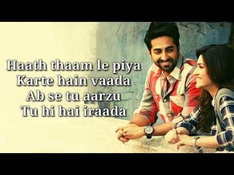 Nazm Nazm Lyrics | Bareilly Ki Barfi | Arko | Ayushmann Khurrana , Kriti Sanon