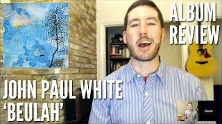 Does John Paul White's Americana Find Its Destination on 'Beulah'? -- Album Review