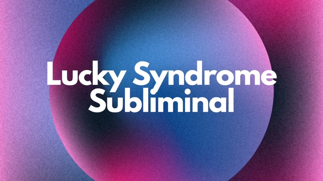 "I am so lucky" Lucky Syndrome SUBLIMINALS