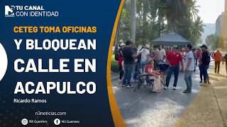 CETEG toma oficinas y bloquean calle en Acapulco