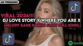 Download lagu DJ BARAT • LOVE STORY X WHERE YOU ARE X MELODY KANE X BBHC SLOW FULL SONG VIRAL TIKTOK TERBARU 2026  mp3