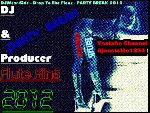 DJWest-Side - Drop To The Floor - PARTY BREAK 2012 +  Download