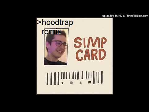 traw - haz el simp (HOODTRAP RMX)