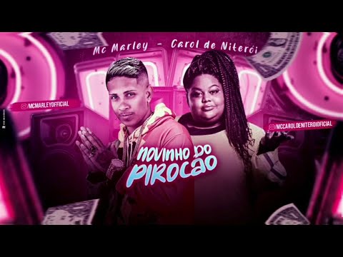 MC MARLEY E MC CAROL - NOVINHO DO PIROCÃO - TU TEM 15 ANOS - ELE E NOVINHO - (REMIX BREGA FUNK)