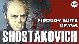 DMITRY SHOSTAKOVICH - PIROGOV SUITE - OP.76A