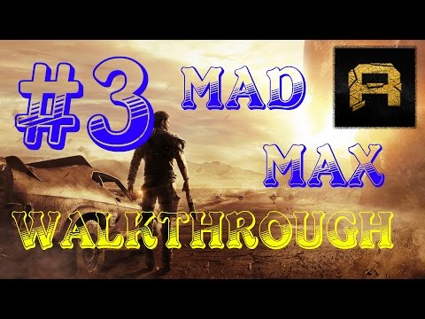 Mad Max Walkthough Pt. 3- UGLY AS HELL