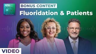 BONUS CONTENT: Fluoridation and Patients [VIDEO]