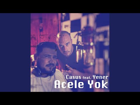 Acele Yok (feat. Yener)